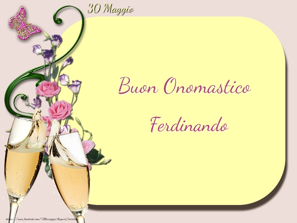 Buon Onomastico, Ferdinando! 30 Maggio - Cartoline onomastico