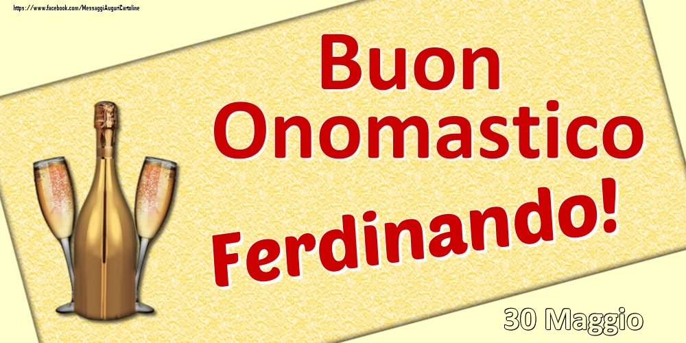 Buon Onomastico Ferdinando! - 30 Maggio - Cartoline onomastico