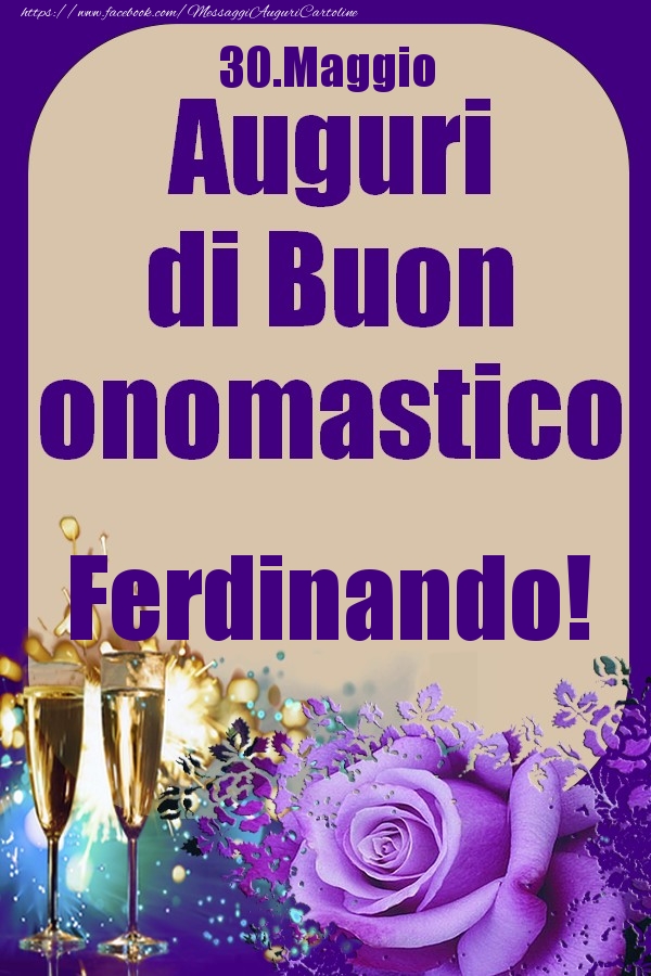 30.Maggio - Auguri di Buon Onomastico  Ferdinando! - Cartoline onomastico