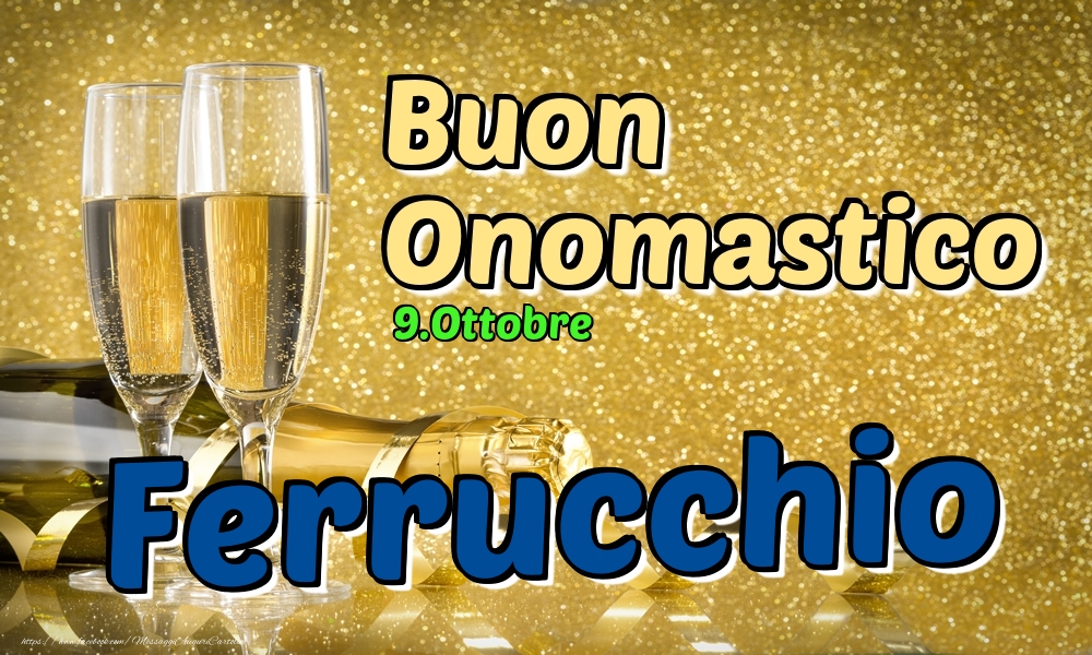 9.Ottobre - Buon Onomastico Ferrucchio! - Cartoline onomastico