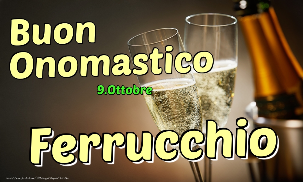 9.Ottobre - Buon Onomastico Ferrucchio! - Cartoline onomastico