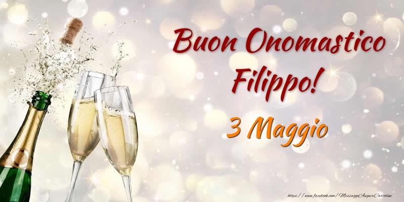 Buon Onomastico Filippo! 3 Maggio - Cartoline onomastico