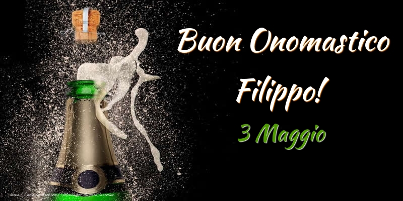 Buon Onomastico Filippo! 3 Maggio - Cartoline onomastico