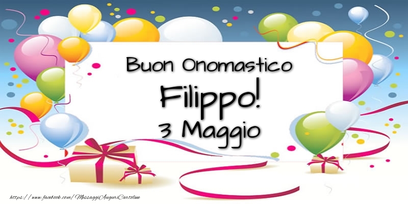 Buon Onomastico Filippo! 3 Maggio - Cartoline onomastico