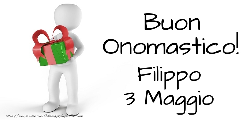 Buon Onomastico  Filippo! 3 Maggio - Cartoline onomastico