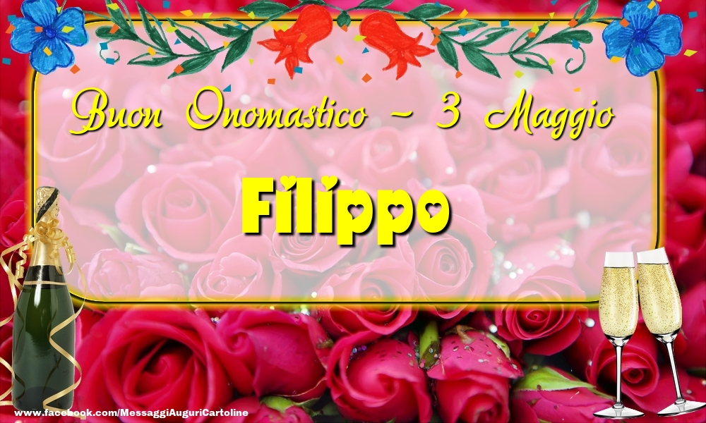 Buon Onomastico, Filippo! 3 Maggio - Cartoline onomastico