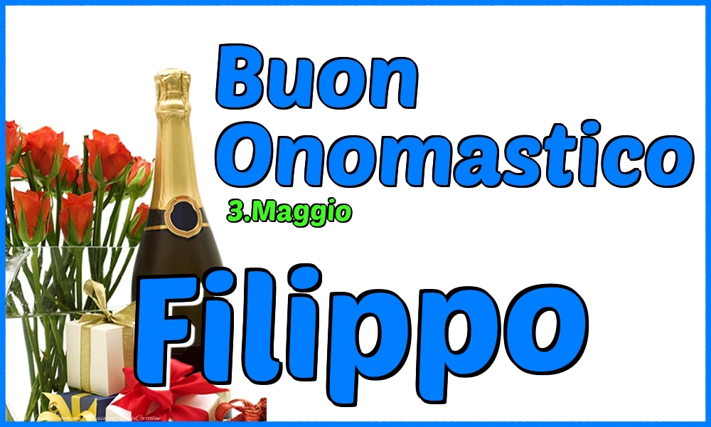 3.Maggio - Buon Onomastico Filippo! - Cartoline onomastico