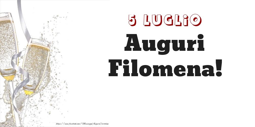 Auguri Filomena! 5 Luglio - Cartoline onomastico