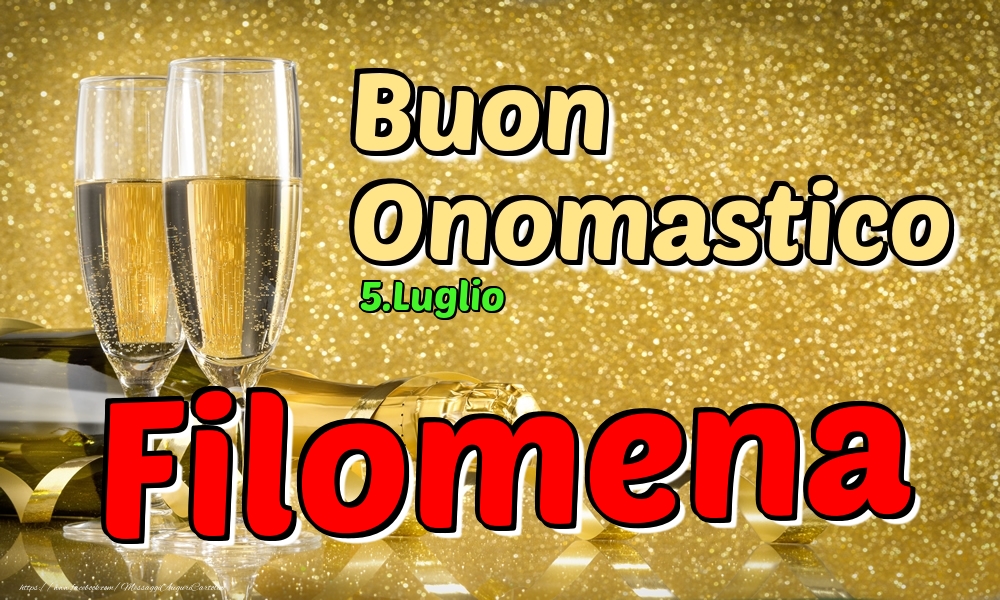 5.Luglio - Buon Onomastico Filomena! - Cartoline onomastico