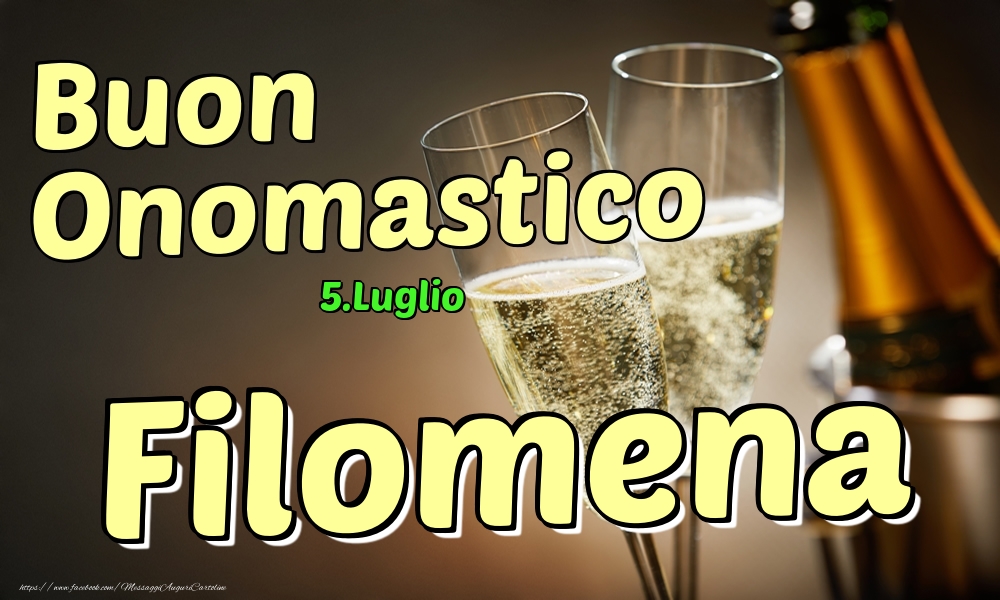 5.Luglio - Buon Onomastico Filomena! - Cartoline onomastico