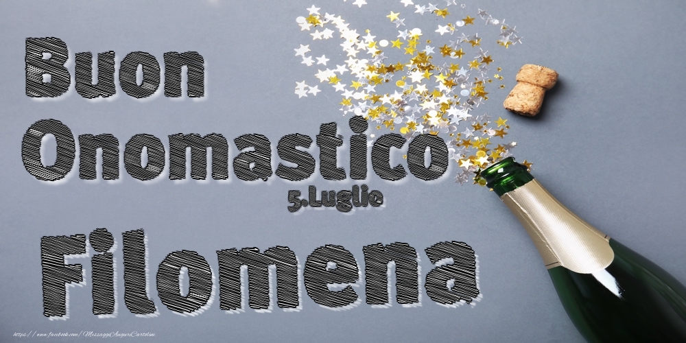 5.Luglio - Buon Onomastico Filomena! - Cartoline onomastico