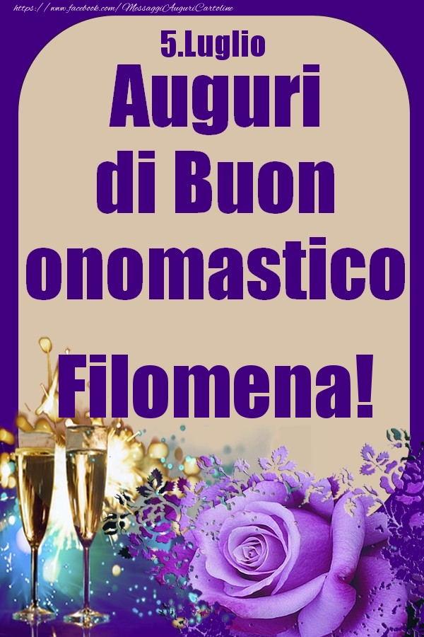 5.Luglio - Auguri di Buon Onomastico  Filomena! - Cartoline onomastico