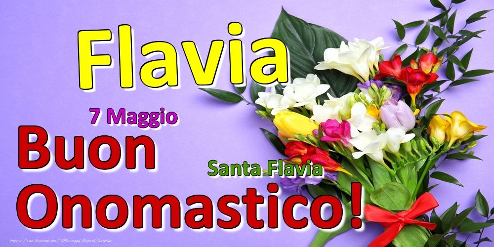 7 Maggio - Santa Flavia -  Buon Onomastico Flavia! - Cartoline onomastico