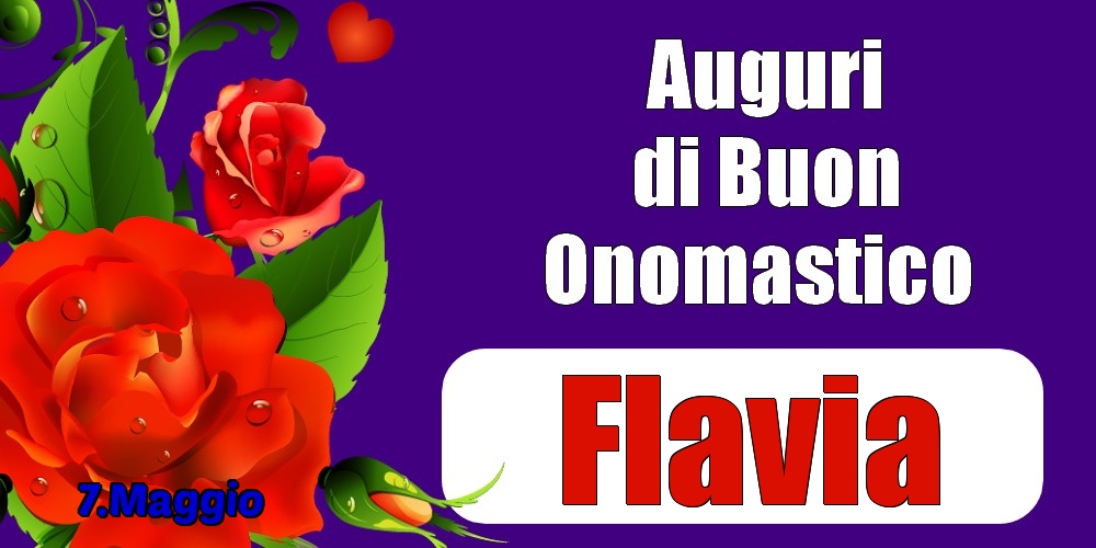 7.Maggio - Auguri di Buon Onomastico  Flavia! - Cartoline onomastico