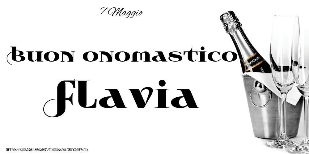 7 Maggio - Buon onomastico Flavia! - Cartoline onomastico