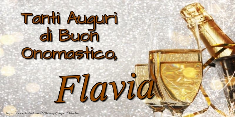 Tanti Auguri di Buon Onomastico, Flavia - Cartoline onomastico con champagne