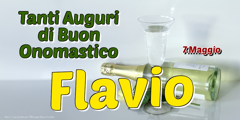 7.Maggio - Tanti Auguri di Buon Onomastico Flavio - Cartoline onomastico