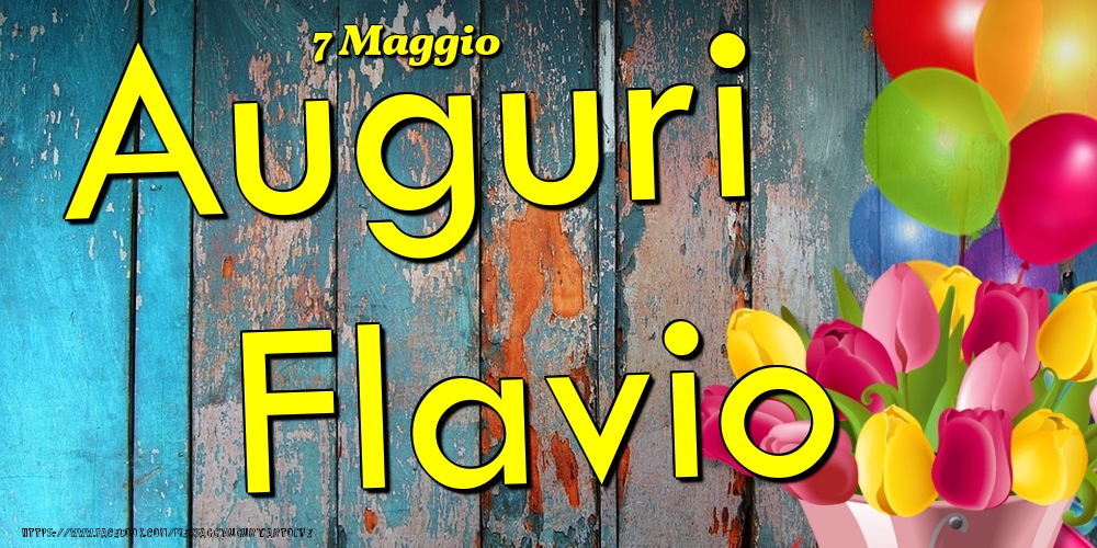 7 Maggio - Auguri Flavio! - Cartoline onomastico