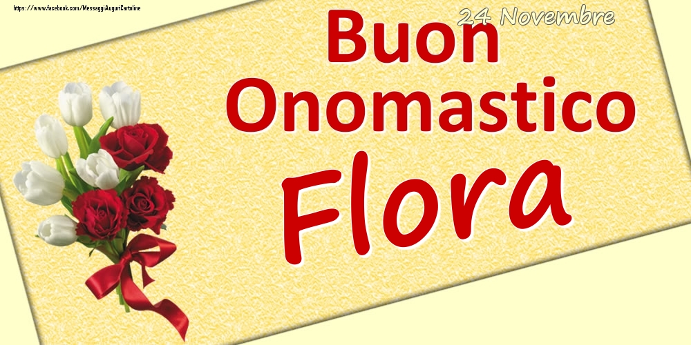 24 Novembre: Buon Onomastico Flora - Cartoline onomastico