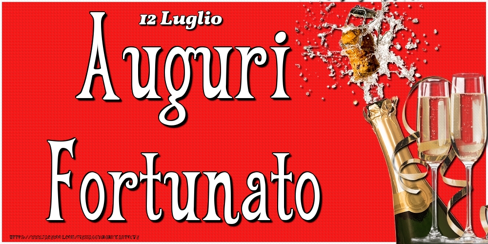 12 Luglio - Auguri Fortunato! - Cartoline onomastico