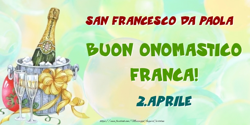 San Francesco da Paola Buon Onomastico, Franca! 2.Aprile - Cartoline onomastico