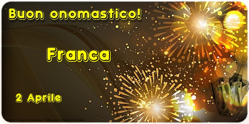 Buon Onomastico Franca! 2 Aprile - Cartoline onomastico