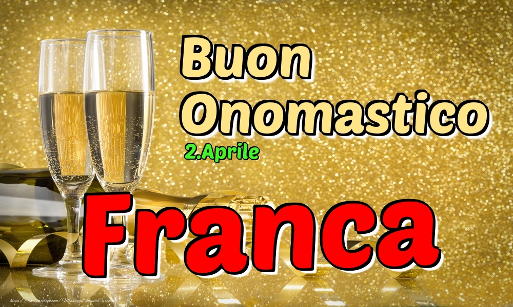 2.Aprile - Buon Onomastico Franca! - Cartoline onomastico