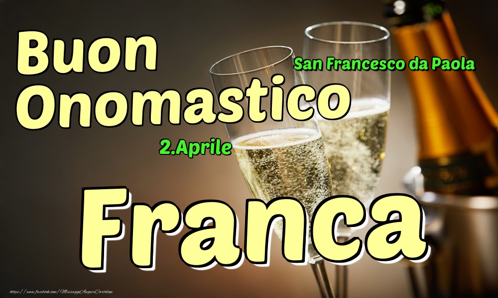 2.Aprile - Buon Onomastico Franca! - Cartoline onomastico