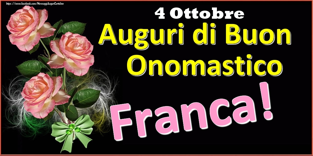 Auguri di Buon Onomastico Franca! - 4 Ottobre - Cartoline onomastico