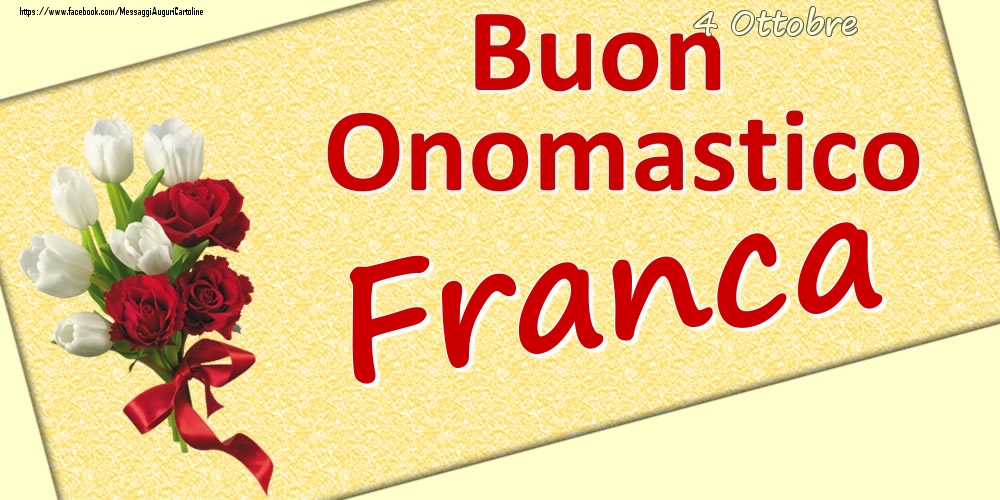 4 Ottobre: Buon Onomastico Franca - Cartoline onomastico