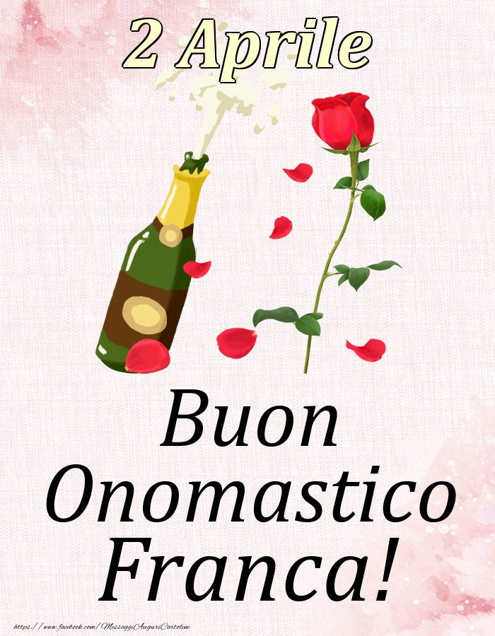 Buon Onomastico Franca! - 2 Aprile - Cartoline onomastico