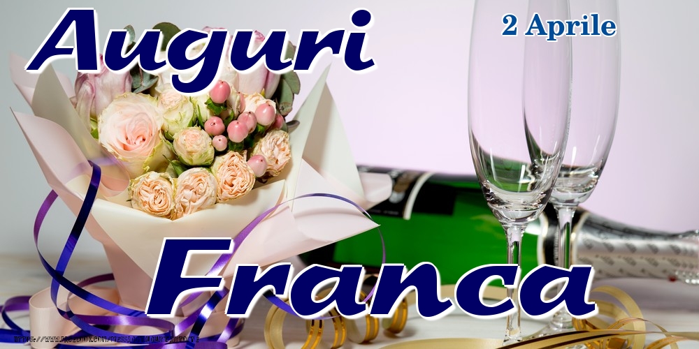 2 Aprile - Auguri Franca! - Cartoline onomastico