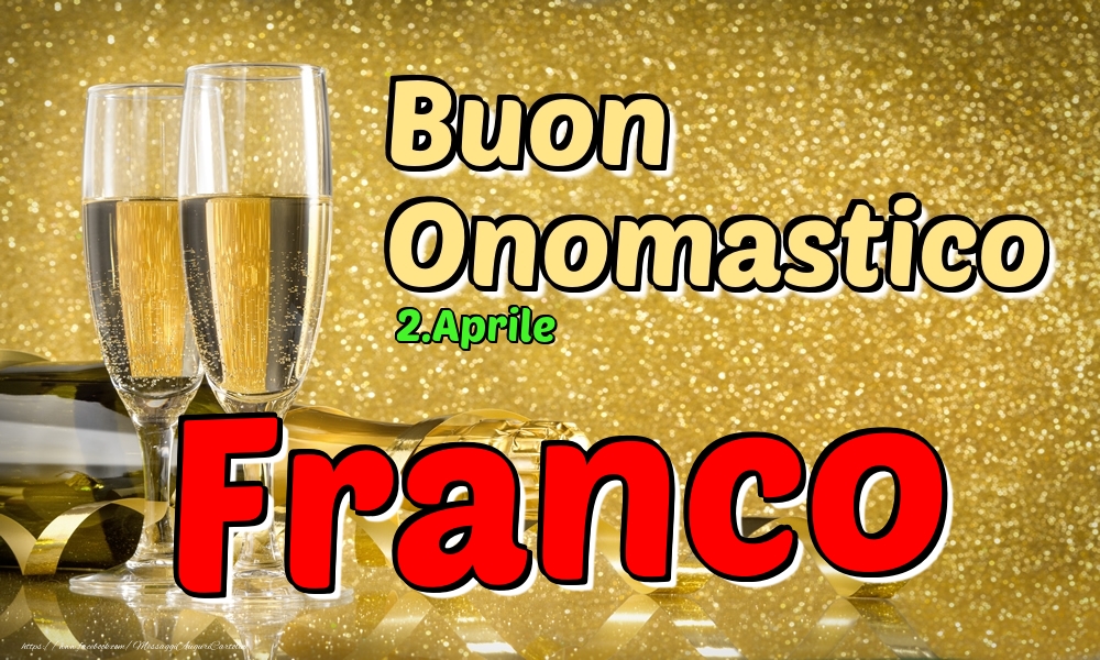 2.Aprile - Buon Onomastico Franco! - Cartoline onomastico