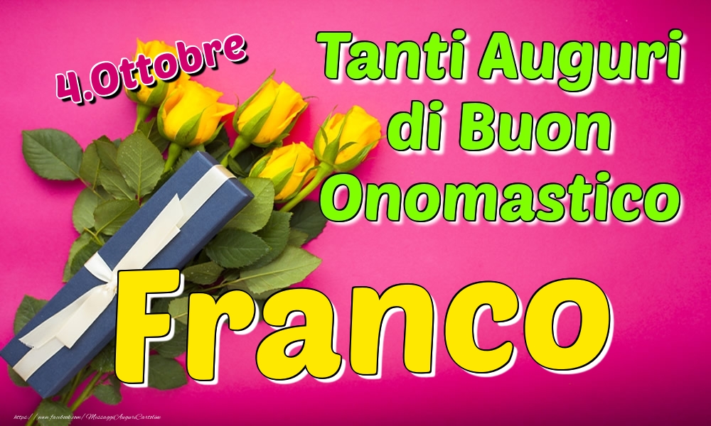 4.Ottobre - Tanti Auguri di Buon Onomastico Franco - Cartoline onomastico