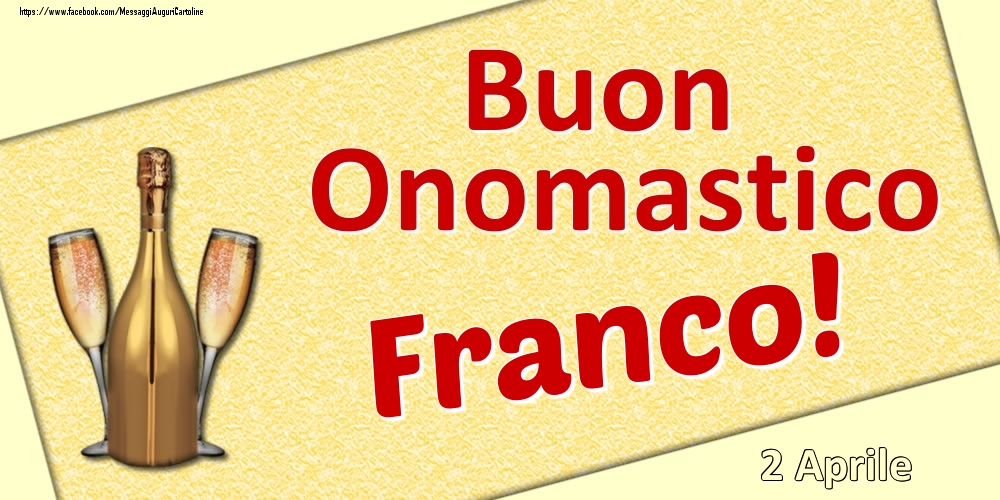 Buon Onomastico Franco! - 2 Aprile - Cartoline onomastico