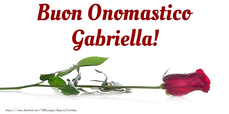 Buon Onomastico Gabriella! - Cartoline onomastico con rose