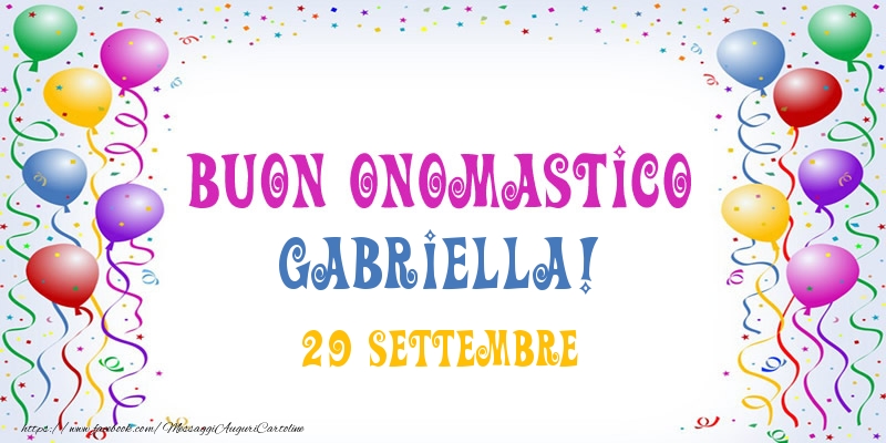 Buon onomastico Gabriella! 29 Settembre - Cartoline onomastico