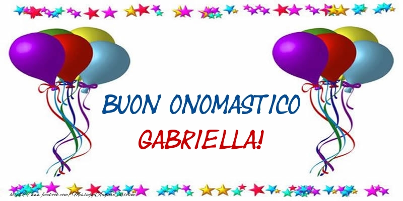 Buon Onomastico Gabriella! - Cartoline onomastico con palloncini