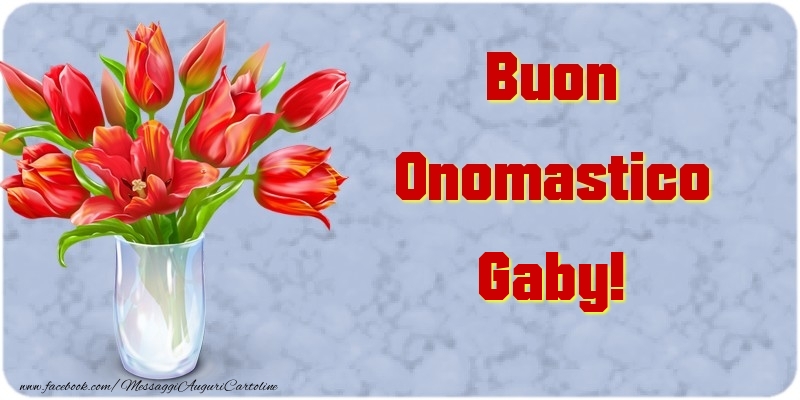 Buon Onomastico Gaby - Cartoline onomastico con mazzo di fiori