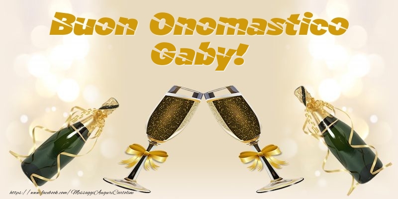 Buon Onomastico Gaby! - Cartoline onomastico con champagne