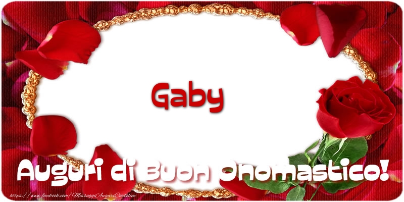 Gaby Auguri di Buon Onomastico! - Cartoline onomastico con rose