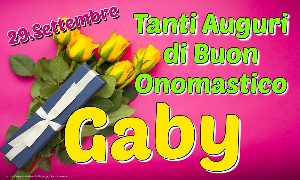 29.Settembre - Tanti Auguri di Buon Onomastico Gaby - Cartoline onomastico