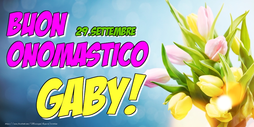 29.Settembre - Buon Onomastico Gaby! - Cartoline onomastico