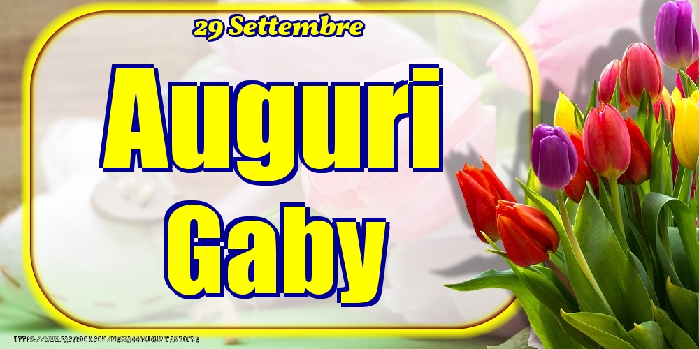 29 Settembre - Auguri Gaby! - Cartoline onomastico