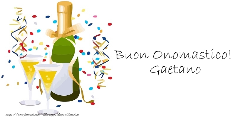 Buon Onomastico! Gaetano - Cartoline onomastico con champagne