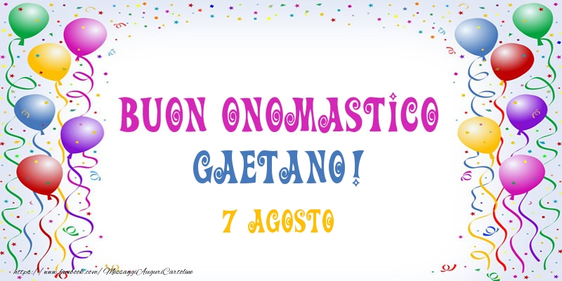 Buon onomastico Gaetano! 7 Agosto - Cartoline onomastico