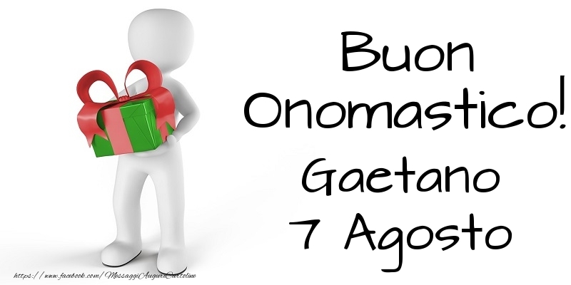 Buon Onomastico  Gaetano! 7 Agosto - Cartoline onomastico