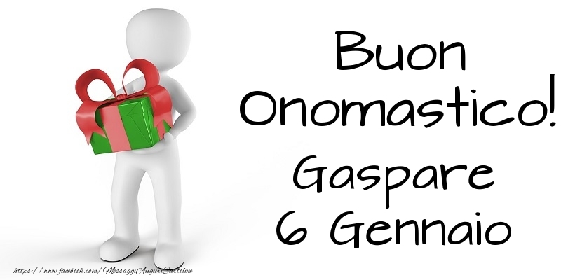 Buon Onomastico  Gaspare! 6 Gennaio - Cartoline onomastico