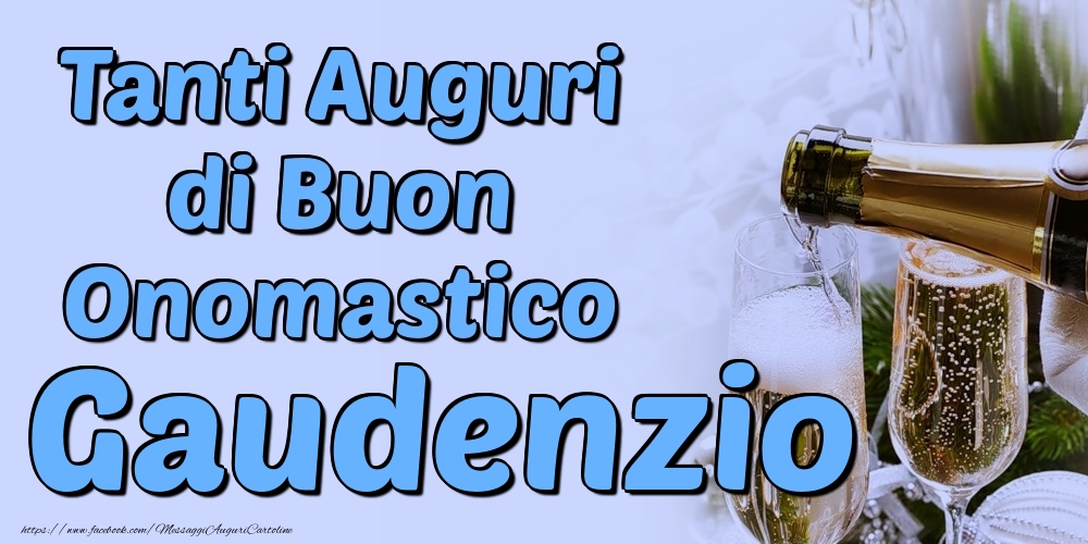 Tanti Auguri di Buon Onomastico Gaudenzio - Cartoline onomastico con champagne