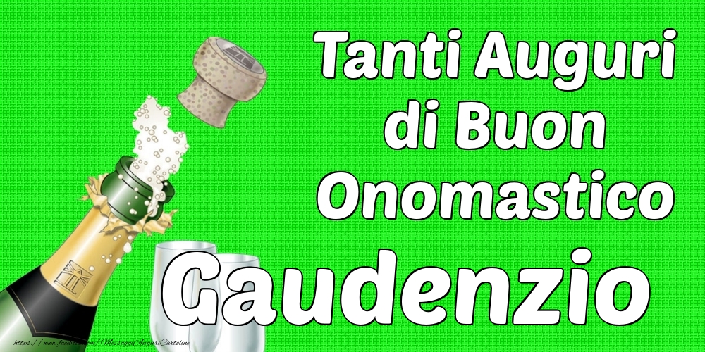 Tanti Auguri di Buon Onomastico Gaudenzio - Cartoline onomastico con champagne